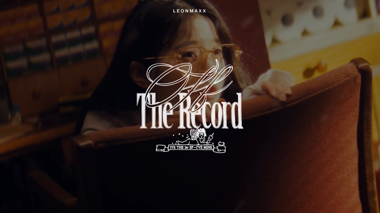 Vietsub | Off The Record - IVE (MV)