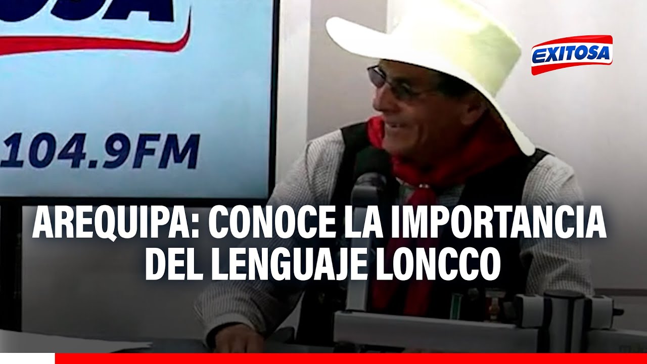 🔴🔵Aniversario de Arequipa: Conoce la importancia del lenguaje Loncco en la región
