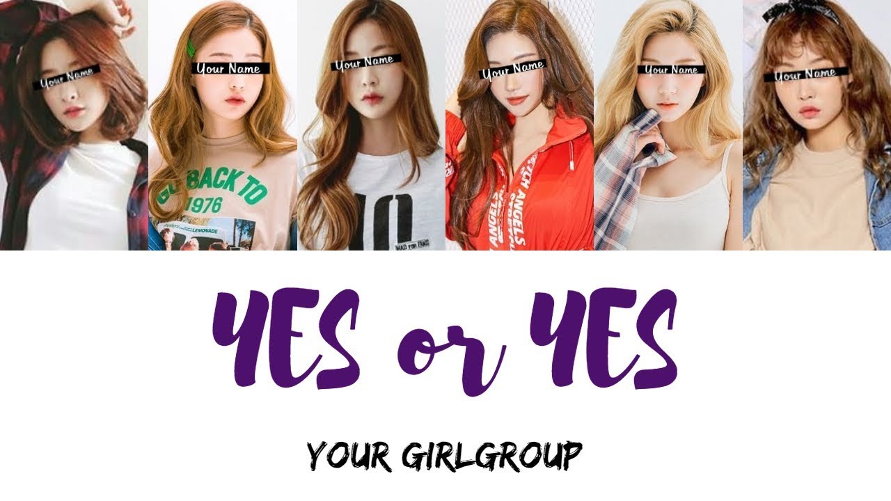 Your Girlgroup - YES or YES ║TWICE║ (6 members) [Color Coded Lyrics/Rom]