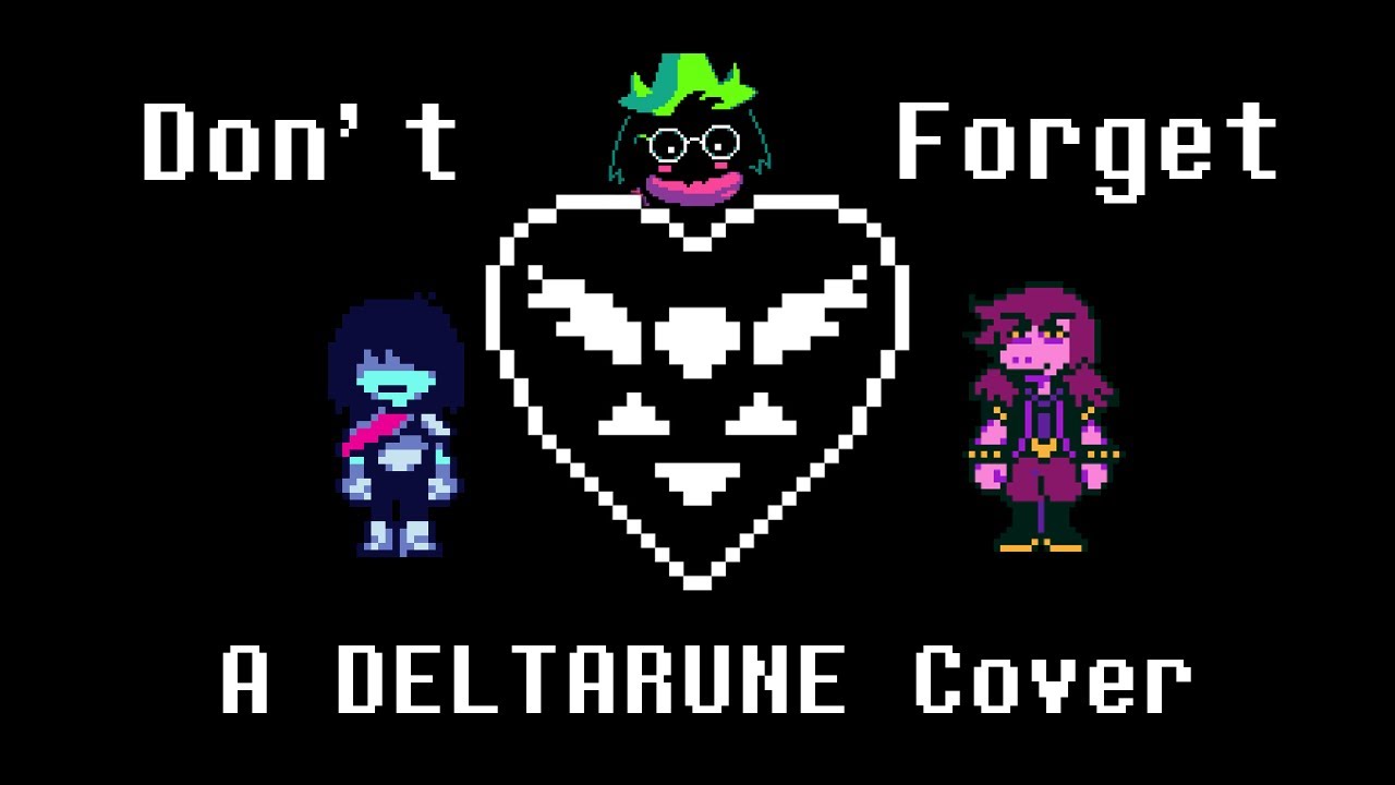Don't Forget (Deltarune cover) [articulatelyComposed]