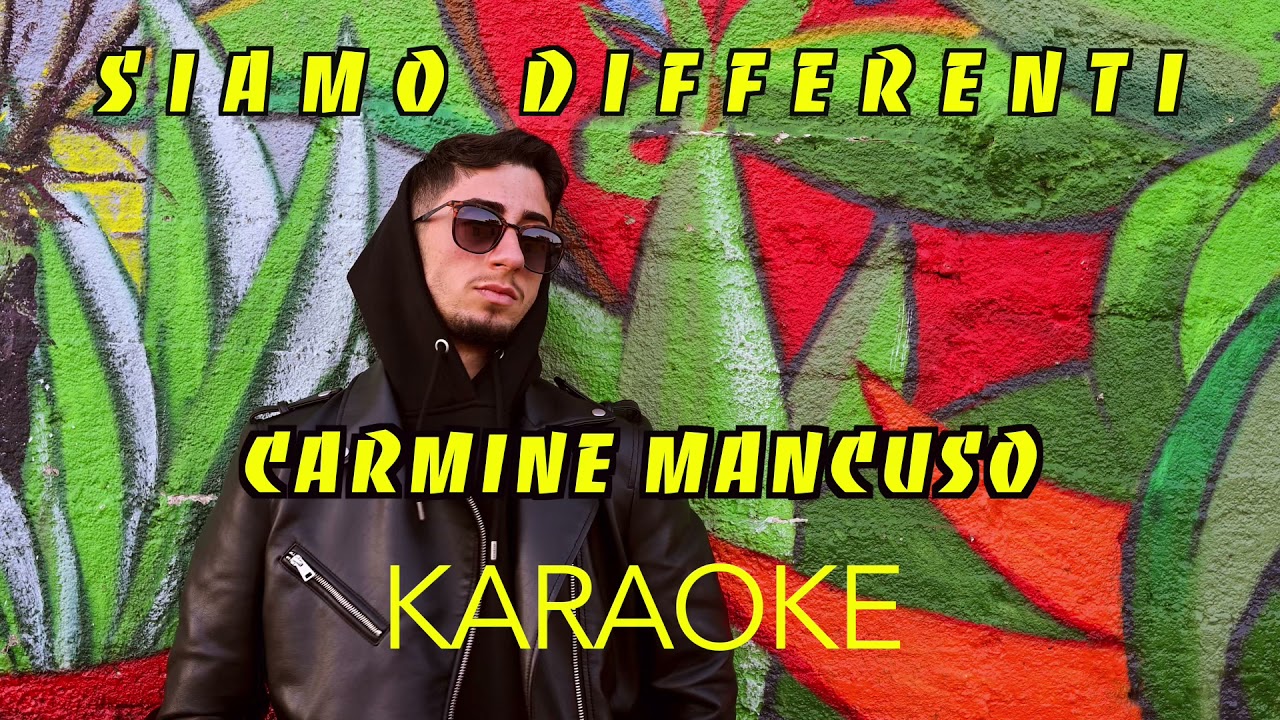 Karaoke Siamo Differenti - Carmine Mancuso
