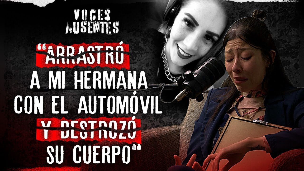 “ATROPELLÓ  a mi hermana, la MATÓ y hoy puede quedar LIBRE