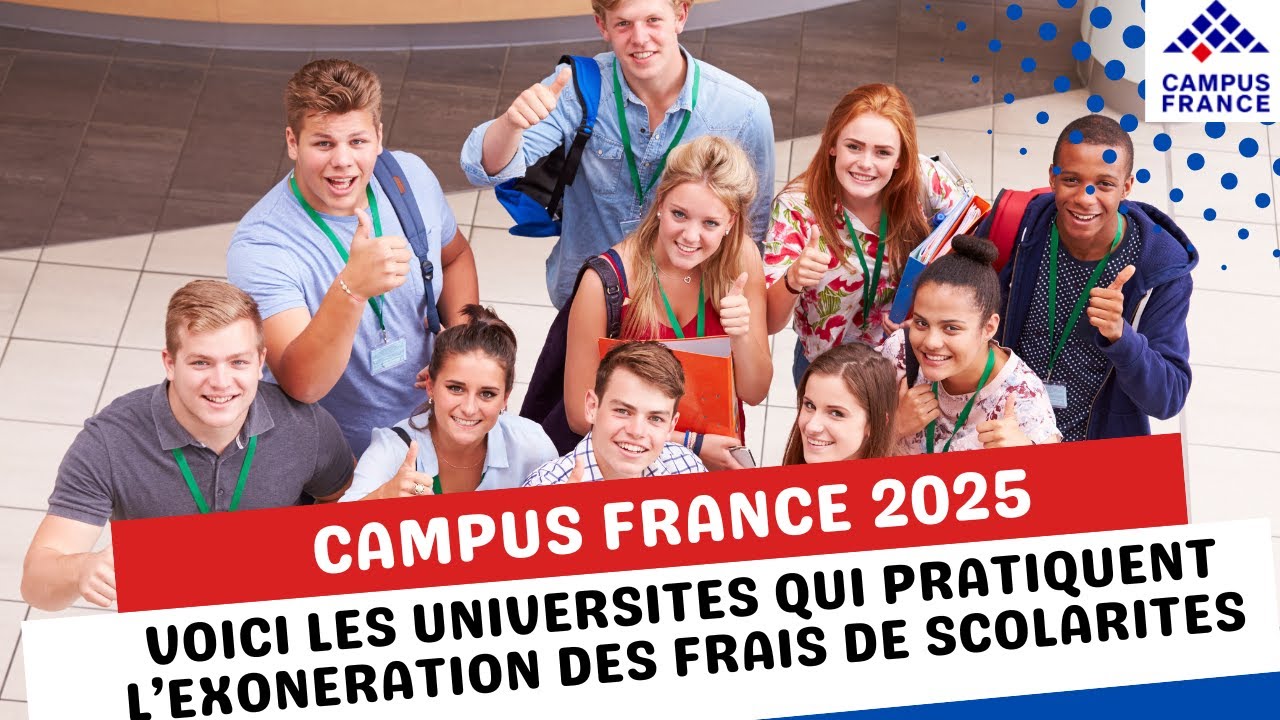 Campus France 🇫🇷 : EXONERATION DES FRAIS DE SCOLARITE POUR LES ETUDIANTS ETRANGERS EN 2025