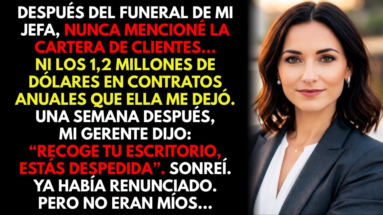 Tras el funeral de mi jefa, no dije a RR. HH. que me dejó una cartera de clientes de $1.2M...