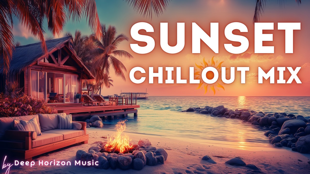 Bungalow Sunset Mix | Smooth Chillout Music