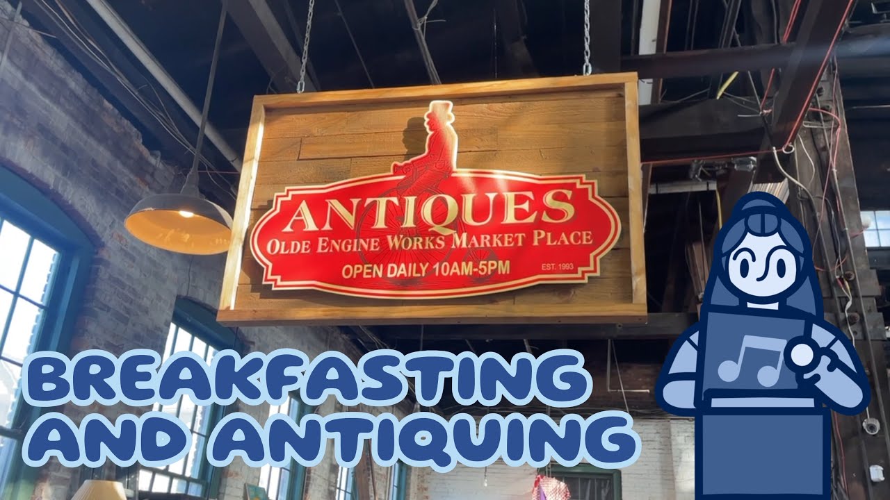 BREAKFAST AND ANTIQUING (VLOG #5)