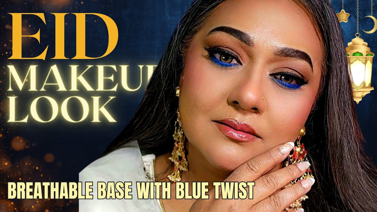 Eid Makeup Look : Breathable Base & Electric Blue Kohl ( Full Tutorial)
