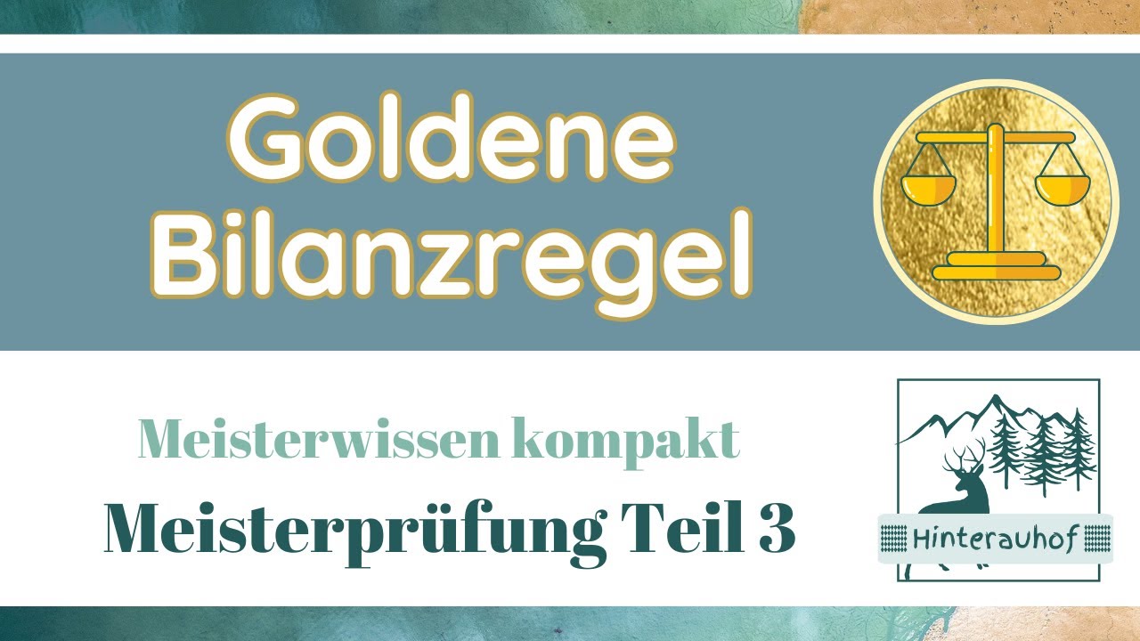 Meisterprüfung Teil 3 - Goldene Bilanzregel und Anlagendeckung - Meisterwissen kompakt