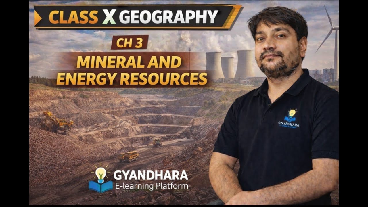 CH 3 MINERALS AND ENERGY RESOURCES CLASS X GEOGRAPHY II  CLASS X HISTORY  || CBSE || GYAANDHARA