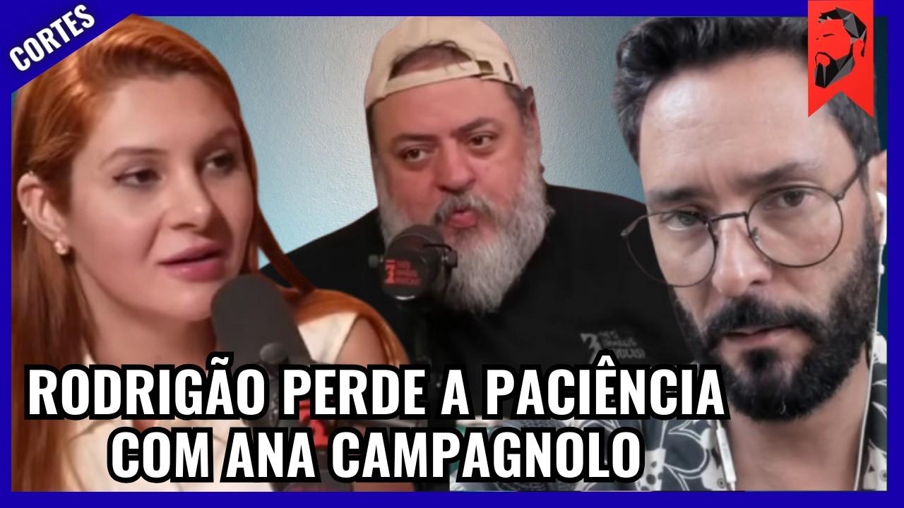 RODRIG&Atilde;O PERDE A PACI&Ecirc;NCIA COM ANA CAMPAGNOLO