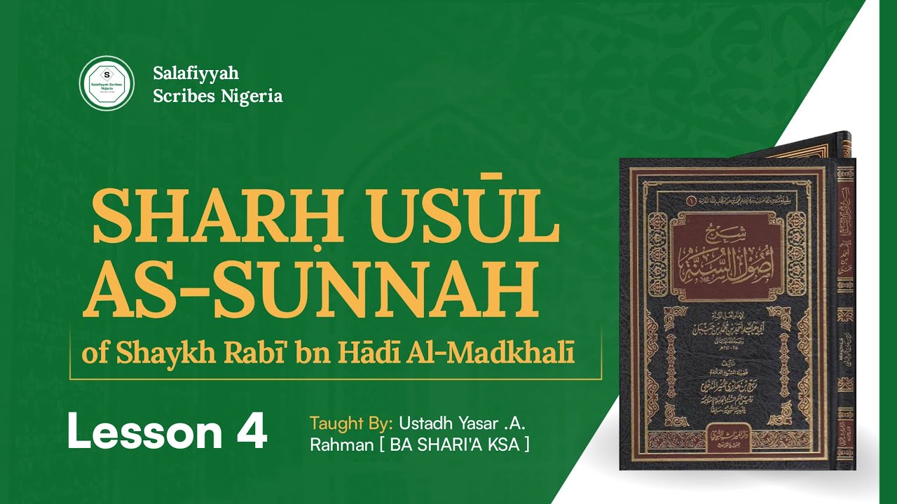 Sharh Usūl Sunnah Imam Ahmad of Shaykh Rabee’ Al-Madkhalī by Ustaadh Yasar A. Rahman - Lesson 4