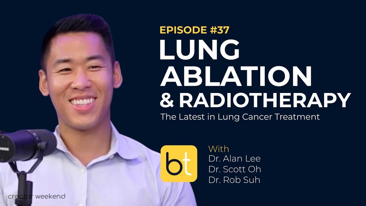 Ablative Treatments & Radiotherapy: The Latest in Lung Cancer Treatment | Tumor Board Ep. 37