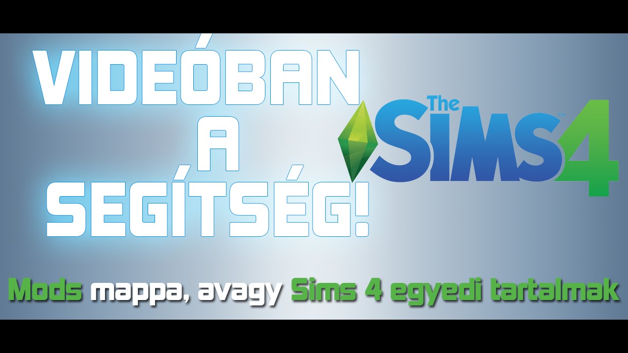 Sims 4: Mods mappa, avagy az egyedi tartalmak berak&aacute;sa a j&aacute;t&eacute;kba