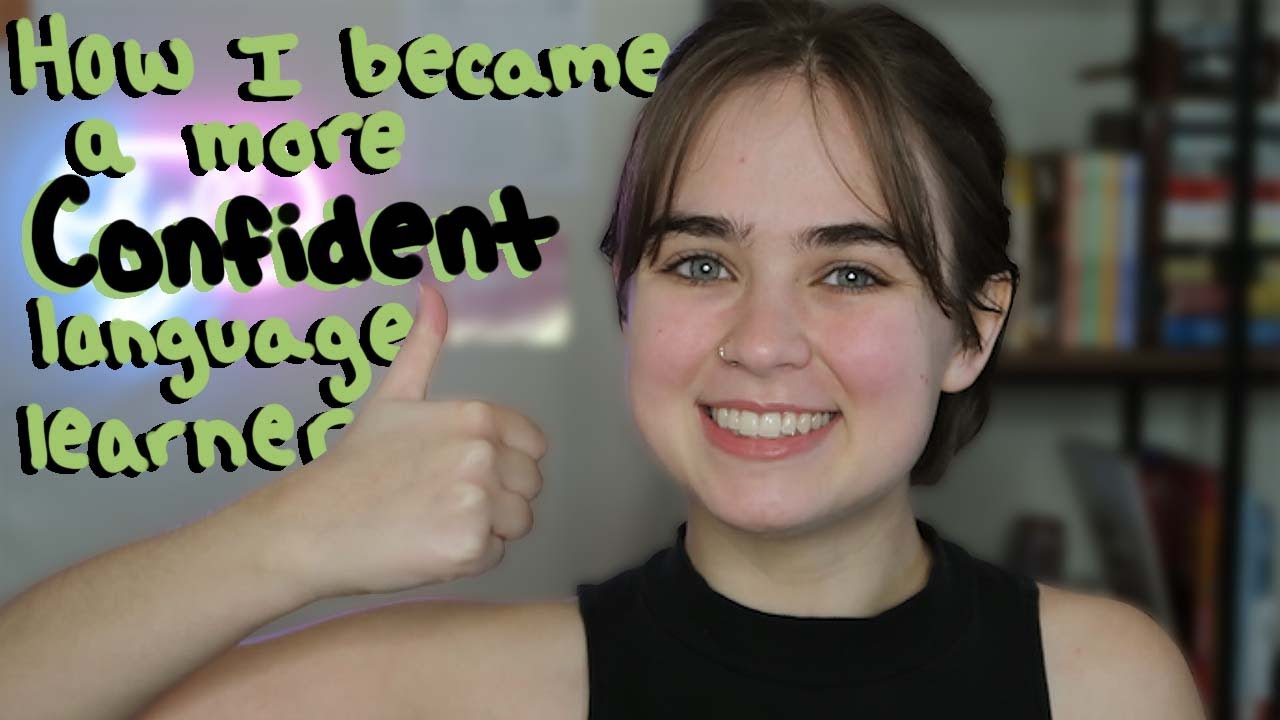 How to Become Confident in a New Language