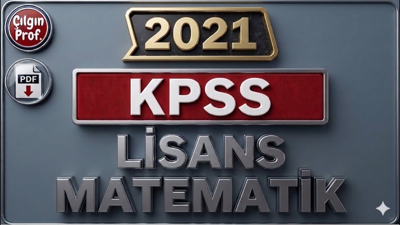 2021 KPSS LİSANS MATEMATİK [+PDF] - 2021 KPSS Matematik Soru &Ccedil;&ouml;z&uuml;mleri