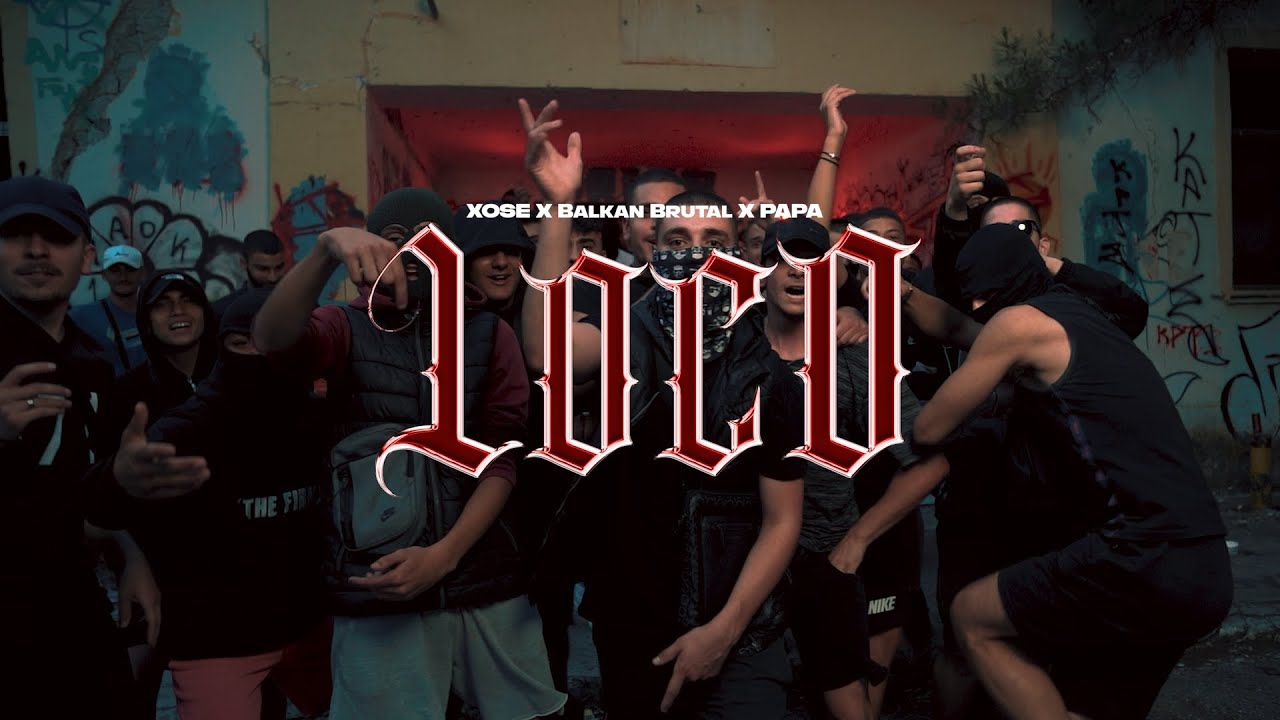 Xose x Balkan brutal x Papa - LOCO (prod. by Tile) (OFFICIAL VIDEO CLIP)