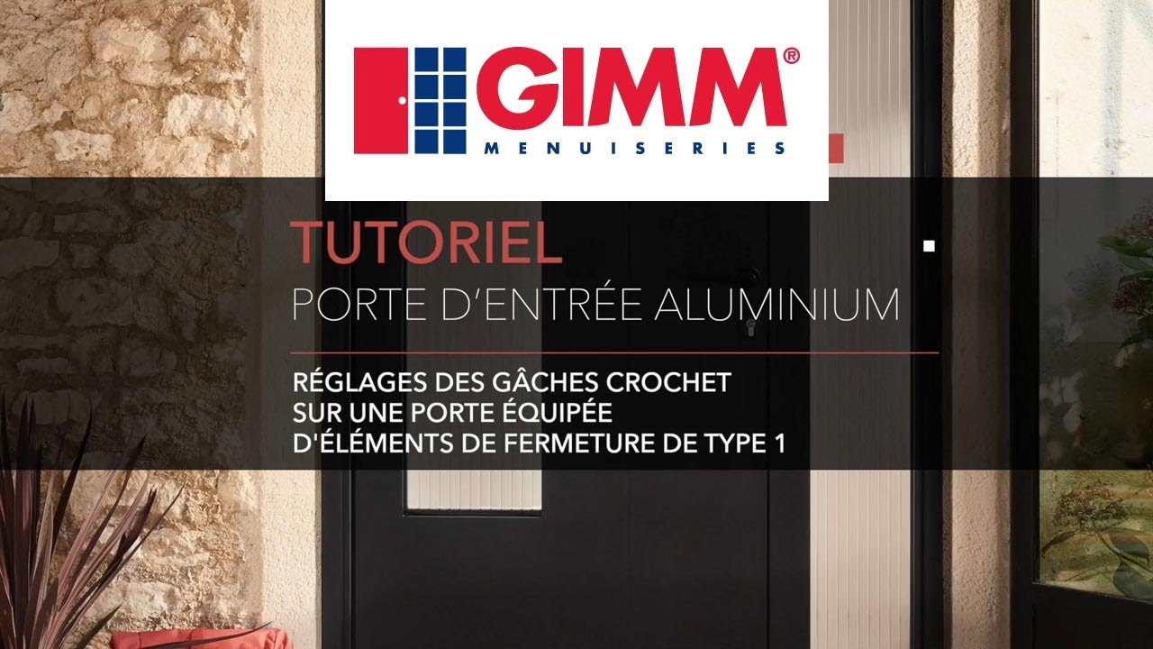 Tuto Porte d'entrée : Réglage des gâches crochet - GIMM Menuiseries