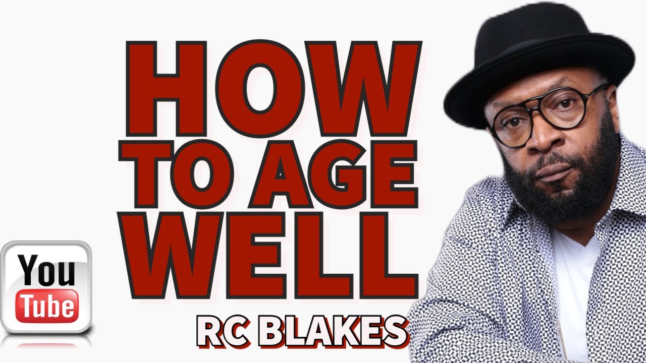 HOW TO AGE WELL by RC Blakes