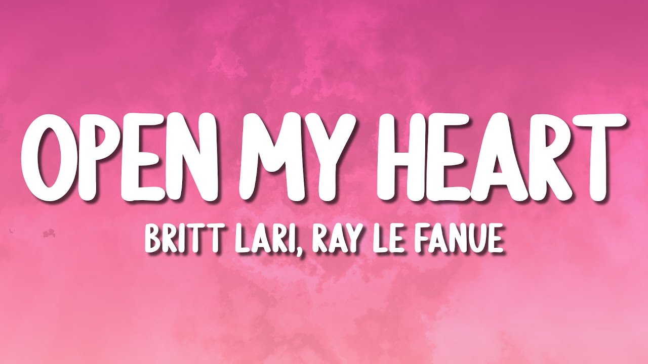 Britt Lari, Ray Le Fanue - Open My Heart (Lyrics)
