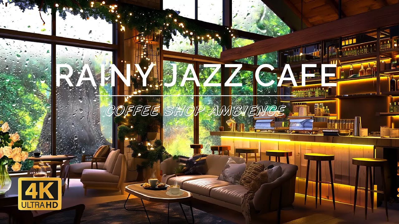 4K Rainy Jazz Cafe | Slow Jazz Music in Coffee Shop Ambience for Work, Study and Relaxation