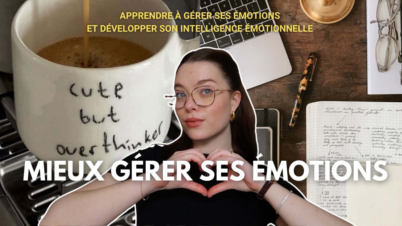 G&Eacute;RER SES &Eacute;MOTIONS AU QUOTIDIEN | intelligence &eacute;motionnelle