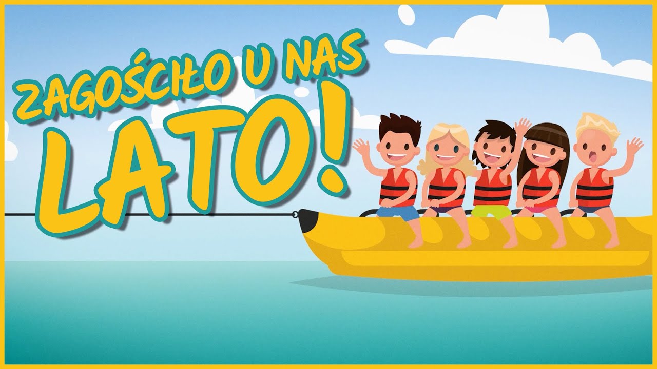 Lato, lato - Piosenka dla dzieci na wakacje