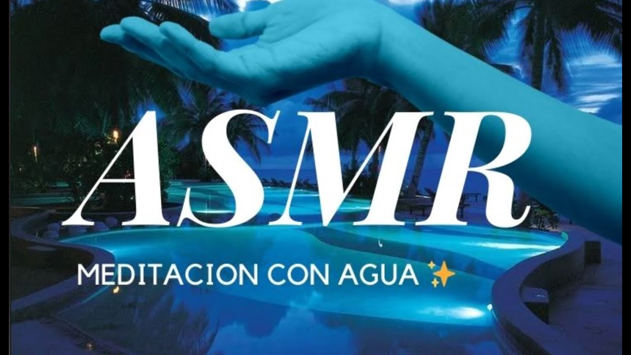 ASMR SANANDO CON AGUA, MEDITANDO Y LIMPIANDO ENERGIAS 🌊✨✨