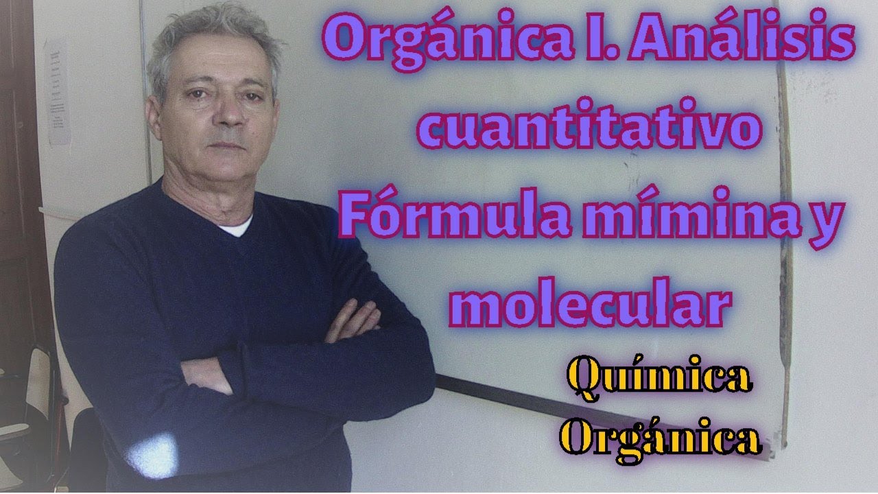Org&aacute;nica. Te&oacute;rico 1. Composici&oacute;n porcentual, f&oacute;rmula m&iacute;nima y molecular.