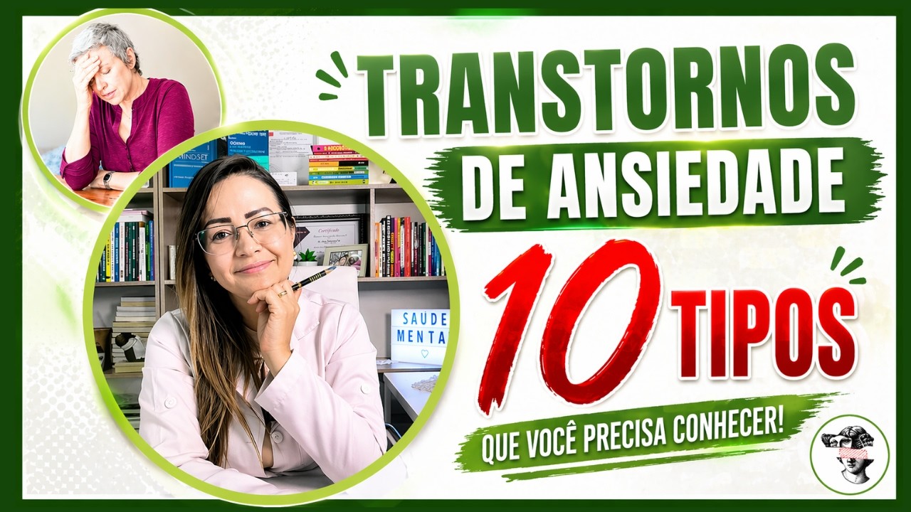 Os Tipos de TRANSTORNOS DE ANSIEDADE Que Você Precisa Conhecer
