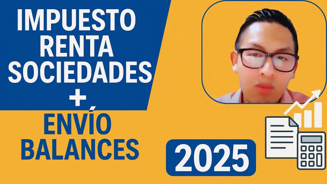 Impuesto Renta Sociedades + Envío Balances Super 2025