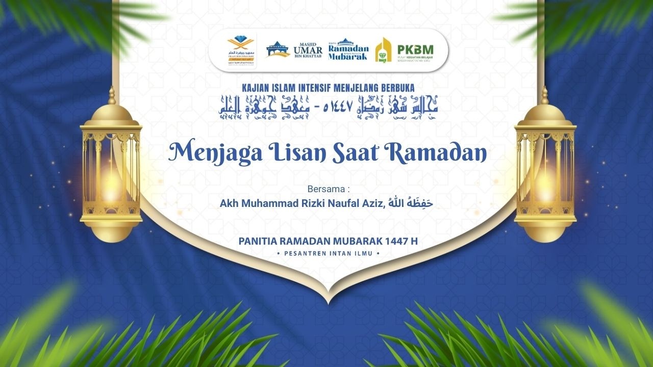 Kajian Islam Ilmiyah Sebelum Berbuka Puasa | Menjaga Lisan Saat Ramadan