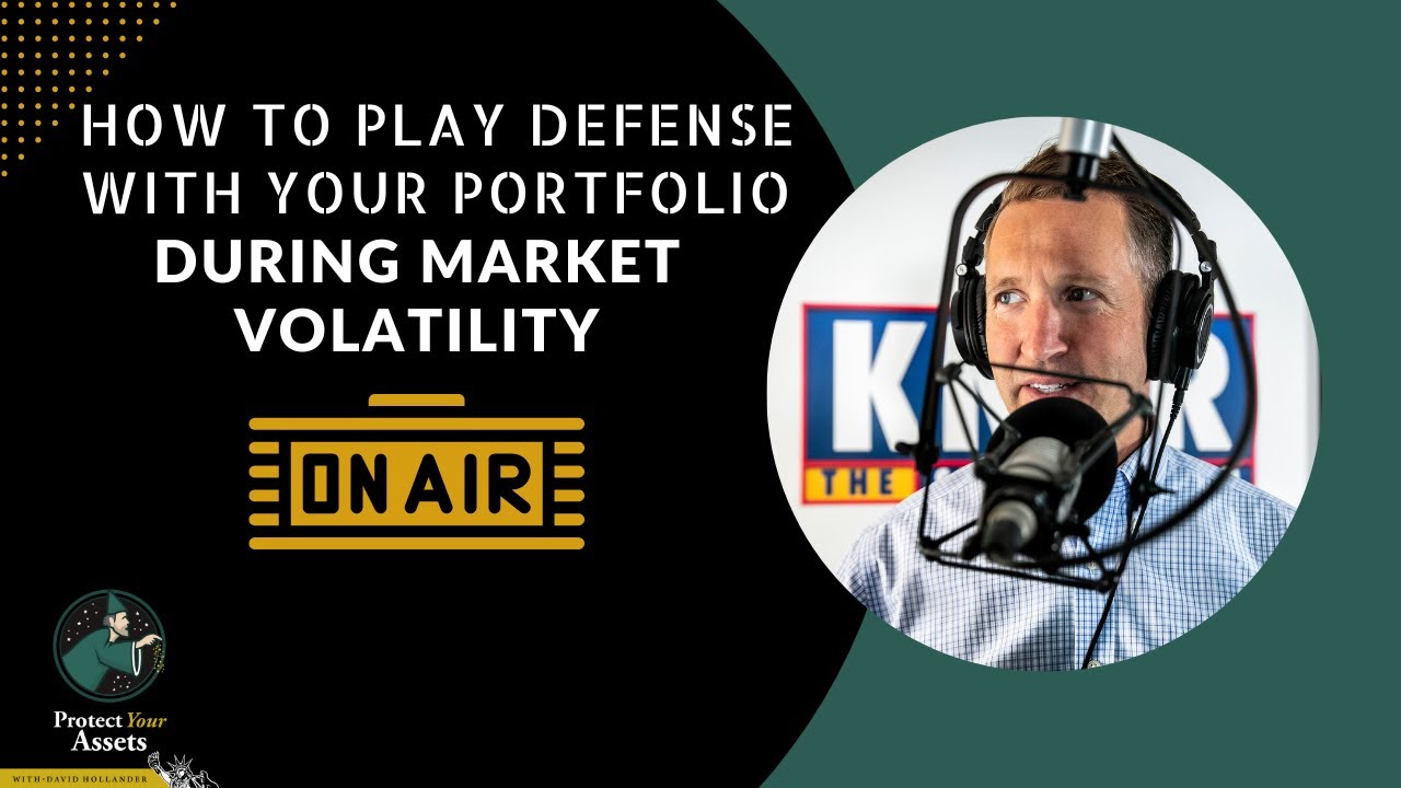 How to Play Defense With Your Portfolio During Volatility | Protect Your Assets with David Hollander
