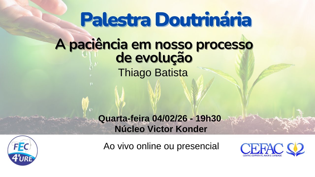 Palestra Doutrinária CEFAC: A paciência em nosso processo de evolução
