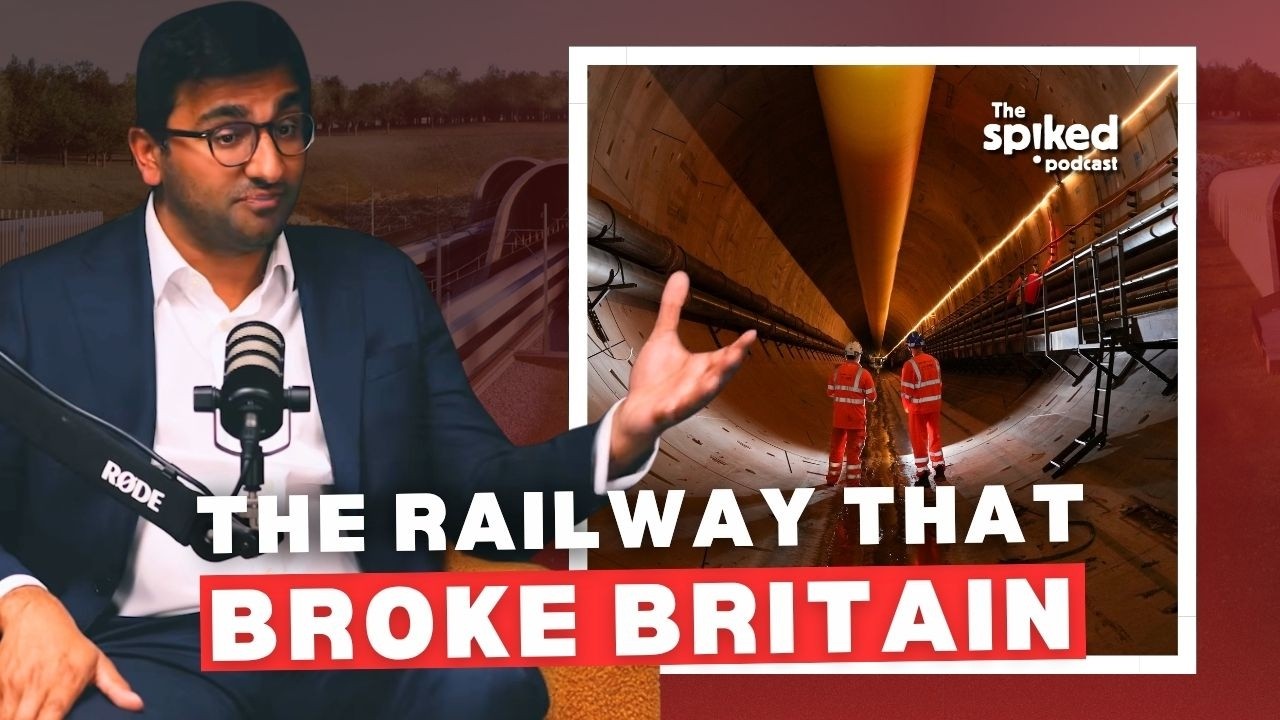 The HS2 omnishambles | Why can&rsquo;t Britain build?