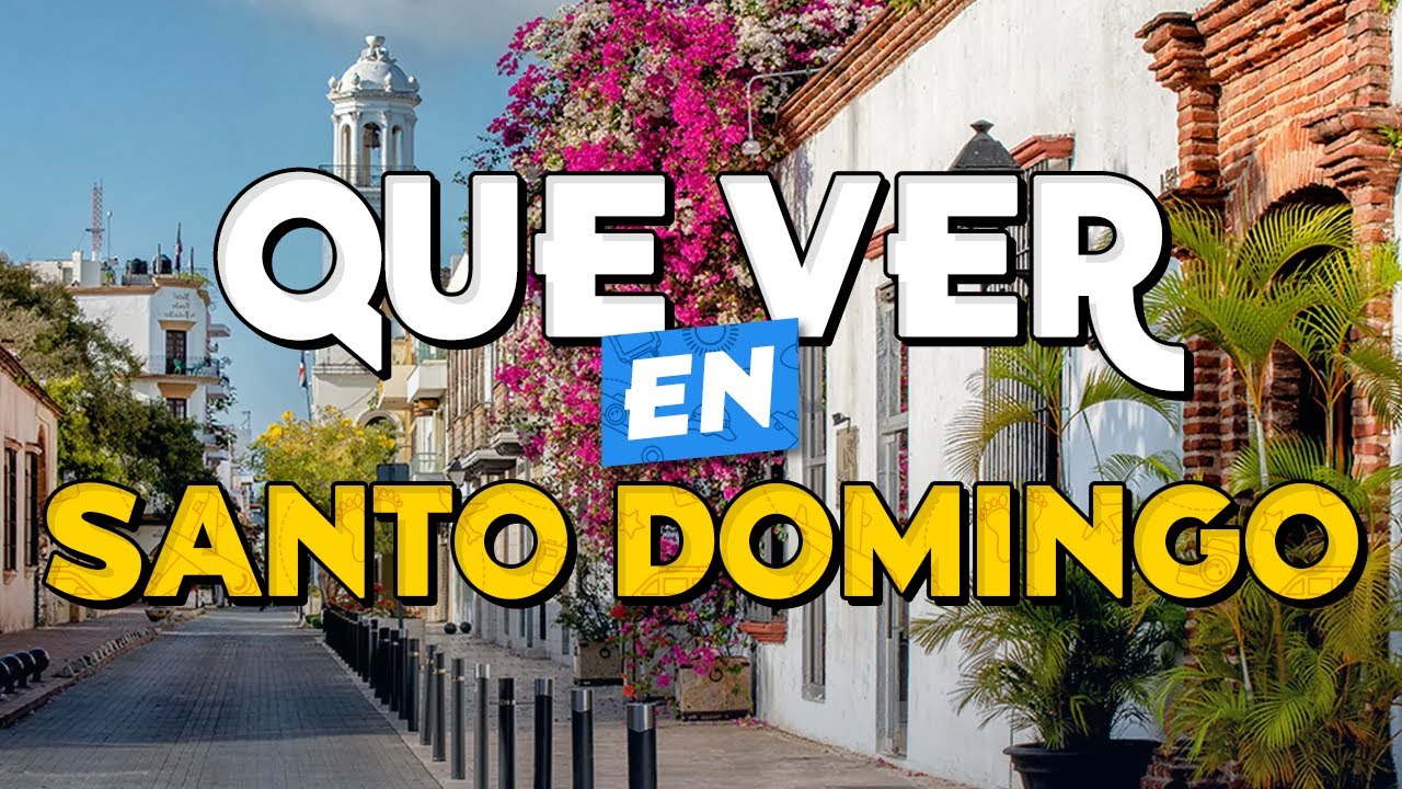 🧳️ TOP 10 Que Ver en Santo Domingo ✈️ Guía Turística Que Hacer en Santo Domingo
