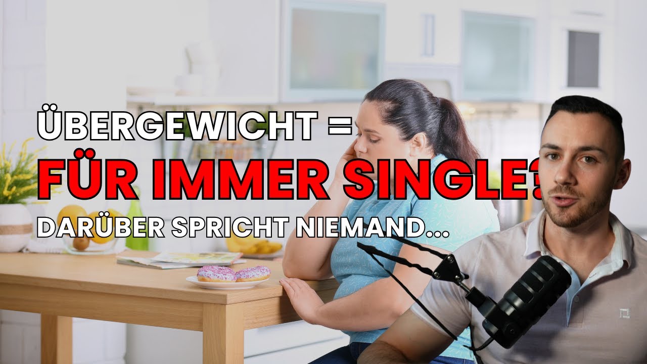 Als Frau Übergewichtig - Bleibst du deswegen Single? (Wahrheit)