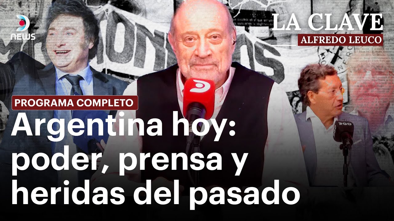 #LaClave con Alfredo Leuco: Política, prensa y memoria en debate (Completo 09/02/26)