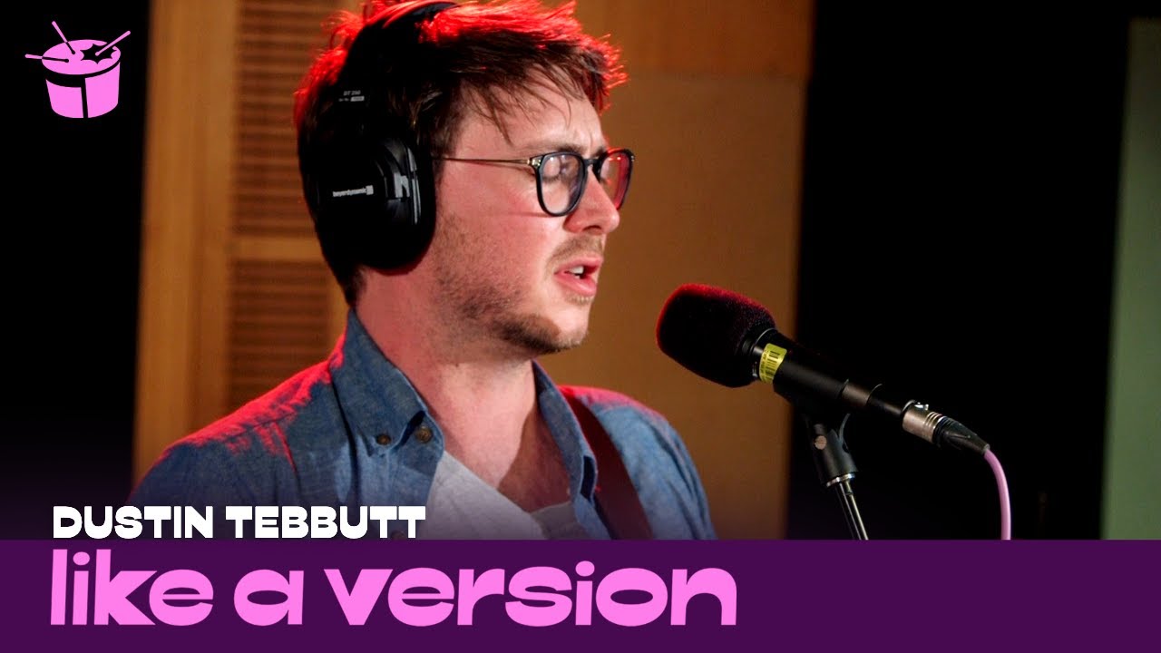 Dustin Tebbutt - 'Where I Find You' (live for Like A Version)