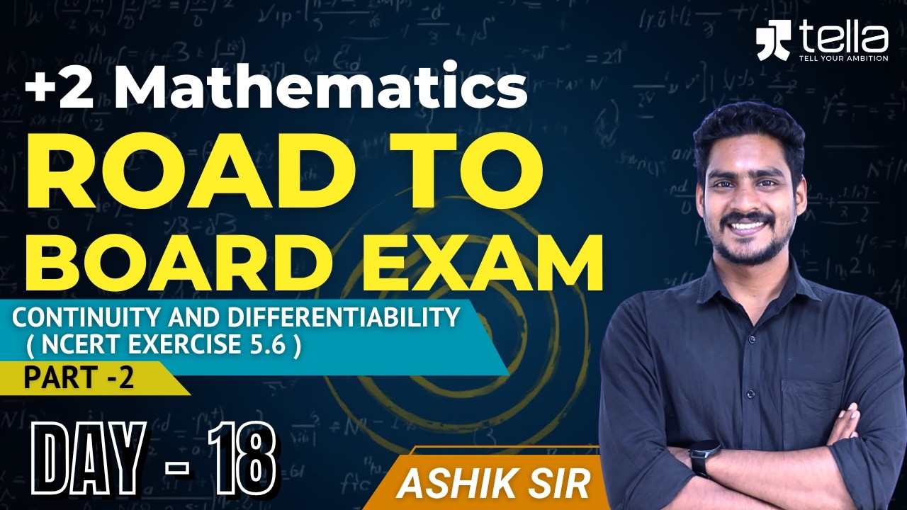 DAY 18 | CONTINUITY AND DIFFERENTIABILITY | NCERTExercise 5.6 | Part 2 | +2 Maths | ROADTO BOARDEXAM
