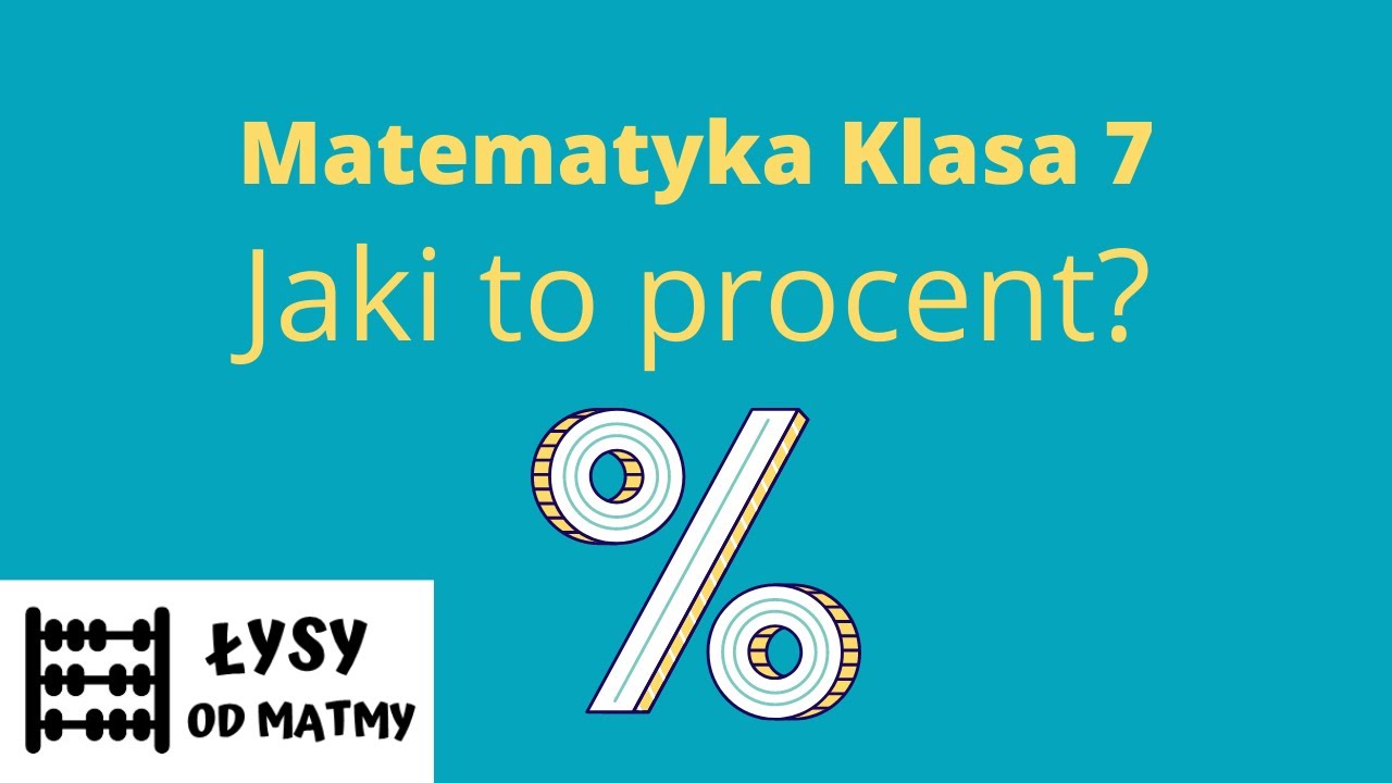 7 klasa: jaki to procent???  dużo przykładów z GWO, matematyka z plusem