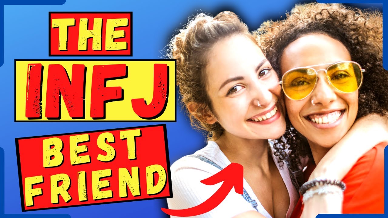 8 Qualities Of The INFJ Best Friend