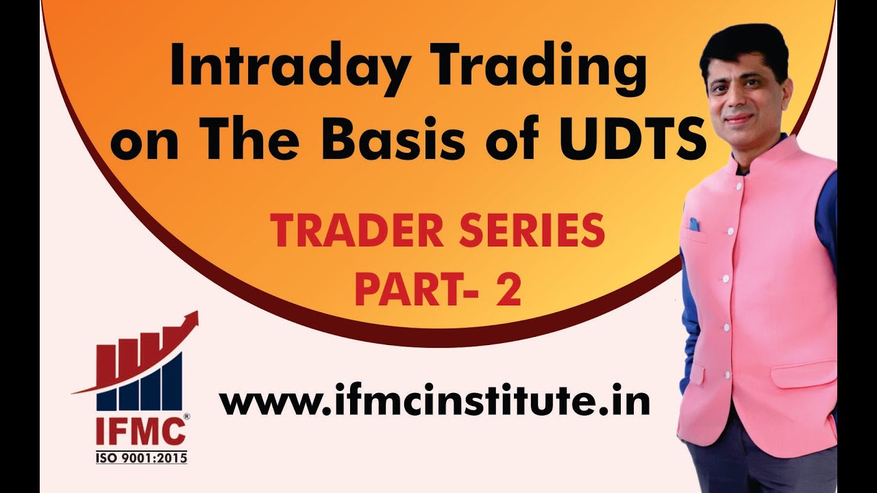 Best Online Stock Market Course in India | Intraday Trading on the basis of UDTS l TRADER SERIES-2