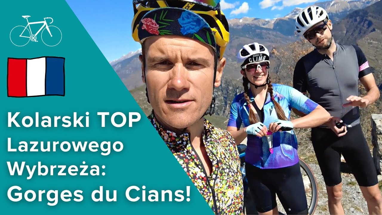 Kolarski TOP Lazurowego Wybrzeża: Gorges du Cians!