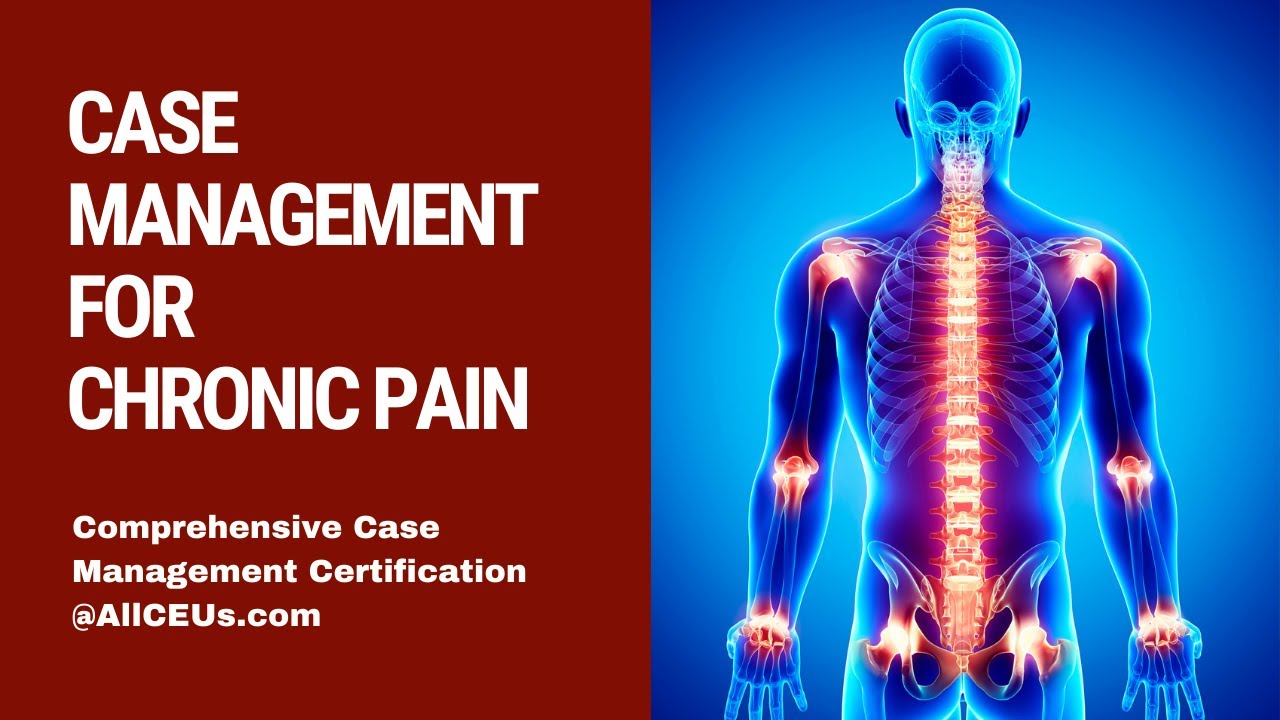 Case Management for Chronic Pain  | Comprehensive Case Management Certification
