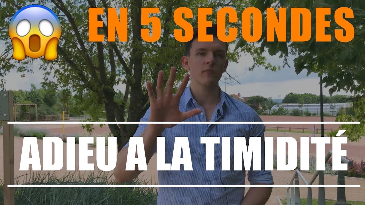 🏆 COMMENT VAINCRE SA TIMIDIT&Eacute; ? en 5 SECONDES !