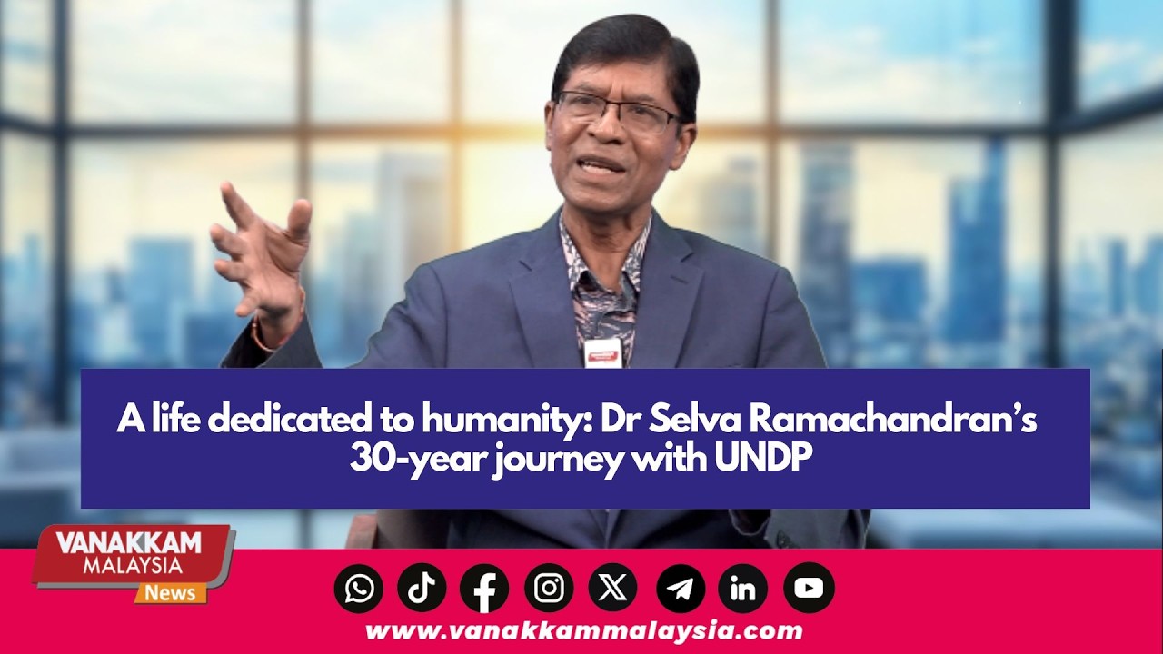 A life dedicated to humanity: Dr Selva Ramachandran’s 30-year journey with UNDP