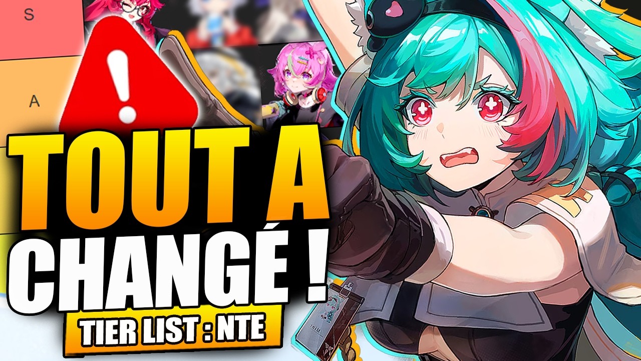 Attention : Les TIER LIST changent ! Priorit&eacute; perso & selecteur S tier ! NTE Neverness to everness