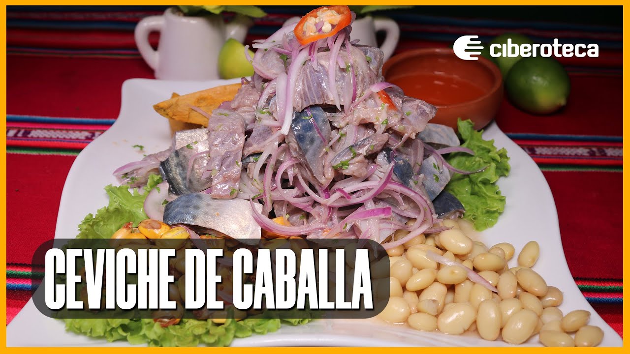 como preparar ceviche de caballa piurano | Ciberoteca