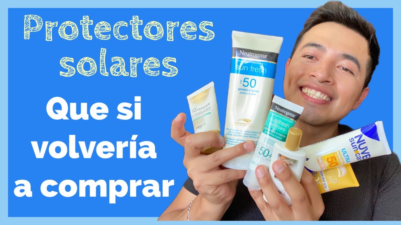 PROTECTORES SOLARES QUE SI VOLVERÍA A COMPRAR ¡Los favoritos! Estas son las razones ERICK ORTEGA