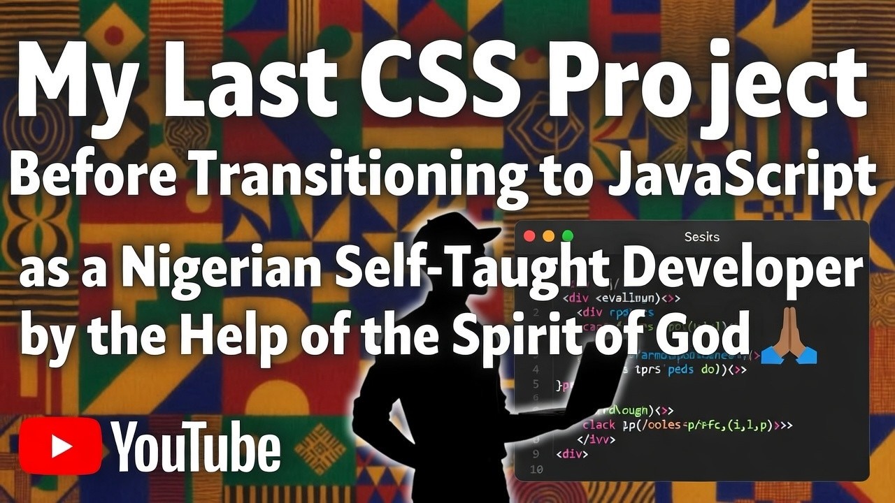 My last CSS project before transitioning to javaScript as a Nigerian selftaught developer...